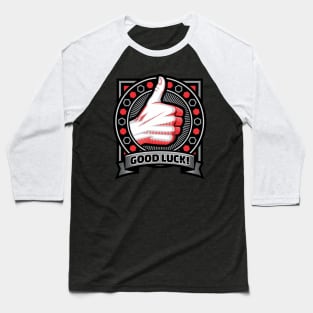 Good Luck- Thumbs Up Hand Signal Baseball T-Shirt